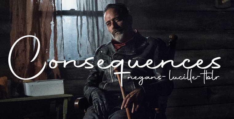 Consequences – dark!Negan Drabble